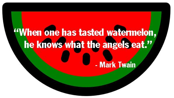 THE QUOTABLE WATERMELON: MARK TWAIN - What About Watermelon?