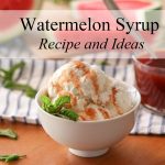 watermelon-syrup-recipes-and-ideas